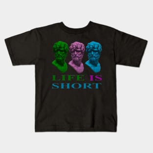 Life is Short Kids T-Shirt